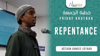 Repentance  Ustadh Ahmed Loyaan  Friday Khutbah [upl. by Eiuqnom]