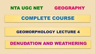 UGC NET GEOGRAPHY  GEOMORPHOLOGY  DENUDATION AND WEATHERING [upl. by Patterman]