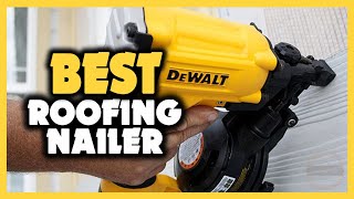 ✅ TOP 5 Best Roofing Nailer 2021 Buying Guide [upl. by Narah886]