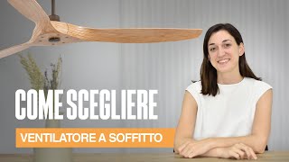 Come scegliere un VENTILATORE A SOFFITO Dimensioni motore luce [upl. by Rowell]