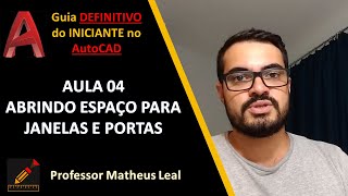 Curso AutoCAD do ZERO 20182020 Aula 04 Abrindo o espaço para portas e janelas [upl. by Cyrie]