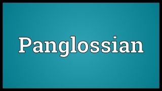 Panglossian Meaning [upl. by Divod]