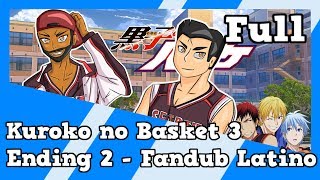 Kuroko no Basket 3  Ending 2  Fandub Latino Full Version  Luen amp Enmanuel [upl. by Coretta]