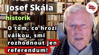 Josef Skála  O tom co hrozí válkou smí rozhodnout jen referendum [upl. by Toh202]