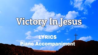 Victory In Jesus Piano  Lyrics  Accompaniment  Hymns  Hymnals [upl. by Emirac827]