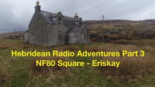 Hebridean Radio Adventures Part 3 NF80 Square Eriskay [upl. by Nivahb]