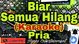 BIAR SEMUA HILANG  Nicky Astria KARAOKE Nada Pria [upl. by Llevron892]