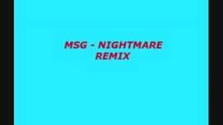 Msg  Nightmare Remix [upl. by Larok155]