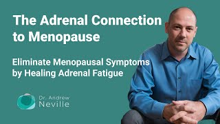 How to Heal Miserable Menopausal Symptoms  The Adrenal Link [upl. by Thinia658]