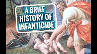 A Brief History of Infanticide [upl. by Ahsiadal]