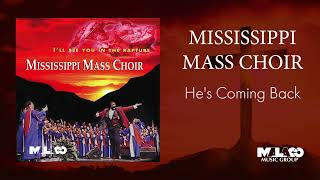 The Mississippi Mass Choir  Hes Coming Back [upl. by Nibla]