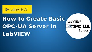 How to Create Basic OPCUA Server in LabVIEW 2024 Q1 32Bit  IoT  IIoT  Automation  OPC [upl. by Reena]