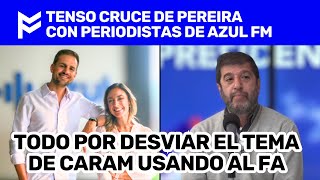 🥊TENSO CRUCE DE PEREIRA CON PERIODISTAS DE AZUL FM🥊 [upl. by Langille]