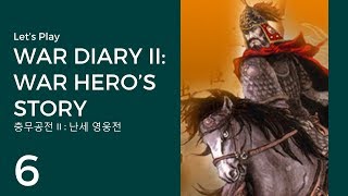 Lets Play War Diary II War Heros Story 6  Korea Mission 6 The Red Robe General [upl. by Ayel]