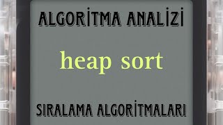 heap sort  ALGORİTMA ANALİZİ [upl. by Anastasia922]