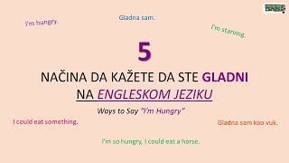 5 Načina da kažete da ste gladni na engleskom jeziku  Ways to Say quotIm Hungryquot in English [upl. by Jerrylee476]