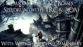 Dark Souls 3 All Bosses Speedrun with DLC in 15320 with Walkthrough Commentary [upl. by Bakerman528]