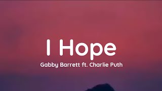 Gabby Barrett  I Hope ft Charlie Puth lyrics [upl. by Ida]