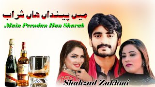 Main Peendan Han Sharab  Shahzad Zakhmi  Song 2024  Rohi Raaj Production [upl. by Wilen]