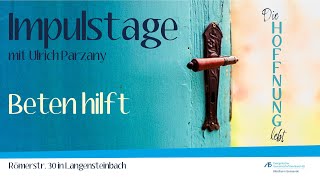 Die Hoffnung lebt  Impulstage 2023 mit Ullrich Parzany im Bibelheim Bethanien [upl. by Lindon]