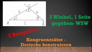 Dreiecke konstruieren  Kongruenzsätze WinkelSeiteWinkel quotWSWquot  Mathe einfach erklärt [upl. by Danas]