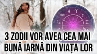 3 zodii vor avea cea mai bună iarnă din viața lorAu protecție Divină iar dorințele li se împlinesc [upl. by Annot204]