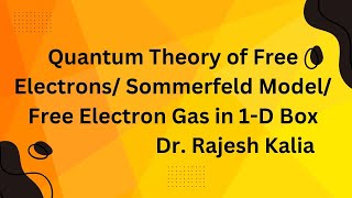 Quantum Theory of Free Elections or Sommerfeld Model or Free Electron gas in 1D [upl. by Aivan]