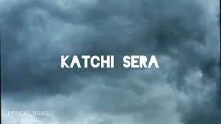 KATCHI SERA SONG LYRICS  Sai Abhyankkar [upl. by Weinstock]