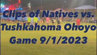 Clips of Natives vs Tushkahoma Ohoyo Game  912023 [upl. by Clie284]