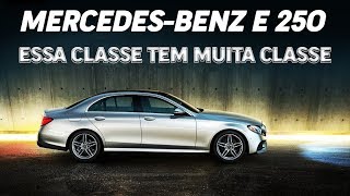 MercedesBenz E 250 ESSA CLASSE TEM MUITA CLASSE  ApC [upl. by Arehc]