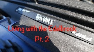 Living with The Edelbrock Pt 2 [upl. by Romola]