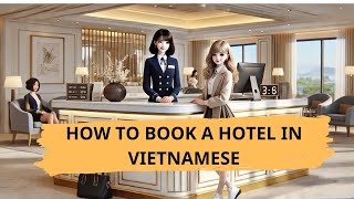 Learn How to Book a Hotel in Vietnamese [upl. by Sucirdor]