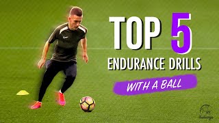 TOP 5 ENDURANCE DRILLS WITH A BALL  Improve Your Stamina [upl. by Harrat]