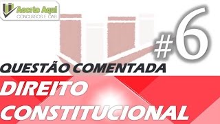 Direito constitucional  questão comentada 6 [upl. by Sewel]