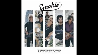 Smokie  Uncovered Too Full Album [upl. by Vannie276]