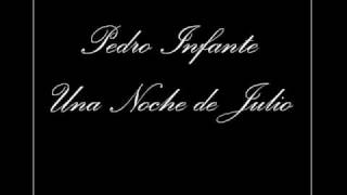 Pedro Infante  Una Noche de Julio [upl. by Salamone]