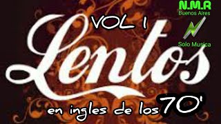 LENTOS EN INGLES DE LOS 70 VOL 1 ENGANCHADOS 2020 MUSICA NMR BUENOS AIRES [upl. by Aisats]