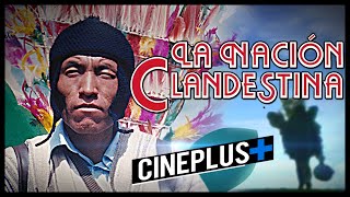 La NACIÓN CLANDESTINA  Quienes somos como nación Reseña CINEPLUS [upl. by Ddarb800]