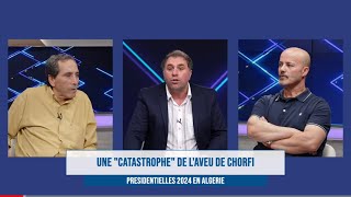 Présidentielles 2024 en Algérie  quotune catastrophequot de laveu même de Chorfi [upl. by Notyalc]