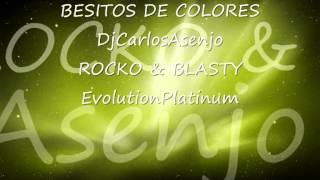 BESITOS DE COLORES DjCarlosAsenjo ROCKO amp BLASTY [upl. by Ahsenrac]