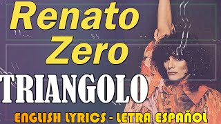 TRIANGOLO  Renato Zero 1978 Letra Español English Lyrics Testo italiano [upl. by Aurel]