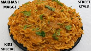 Makhani Maggi Recipe  How To Make Creamy Makhani Maggi At Home  Street Style Masala Maggi Recipe [upl. by Nehtanhoj148]