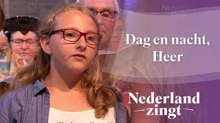 Dag en nacht Heer  Nederland Zingt [upl. by Atiekan]