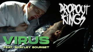 Dropout Kings  Virus feat Shayley Bourget Official Music Video [upl. by Anirav]