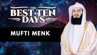 The Best 10 Days of Dhul Hijjah  Mufti Menk [upl. by Trellas]