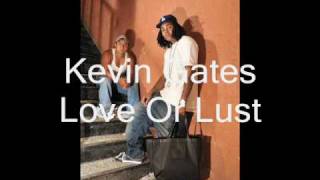 Kevin Gates Love Or Lust New Shit [upl. by Ordnagela]