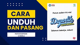 Cara Mudah Unduh dan Pasang Patch Dapodik Versi 2025a  Dapodik 2025 [upl. by Melania]