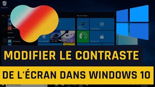 Comment modifier le contraste de lécran dans Windows 10 [upl. by Bouton]