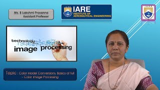 Color Model Conversions Basics of full – Color Image Processing by Ms B Lakshmi Prasanna [upl. by Duax]