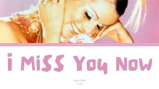 I Miss You Now  Lynn  Lyrics [upl. by Chancellor]